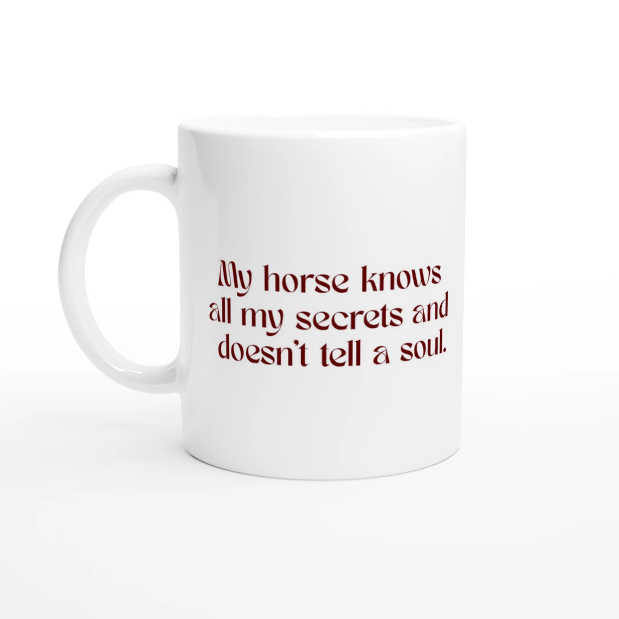 Ceramic mug with horse quote My horse knows all my secrets